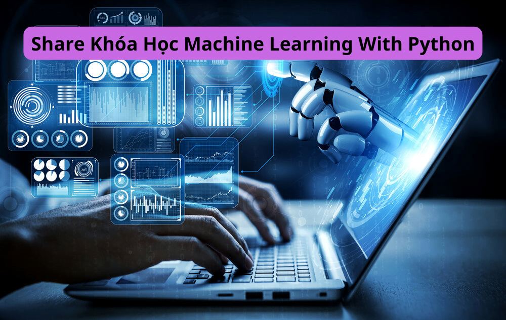 Khóa Học Machine Learning With Python 1 share khóa học machine learning with python